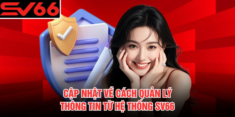 Cập nhật về cách quản lý thông tin từ hệ thống SV66 
