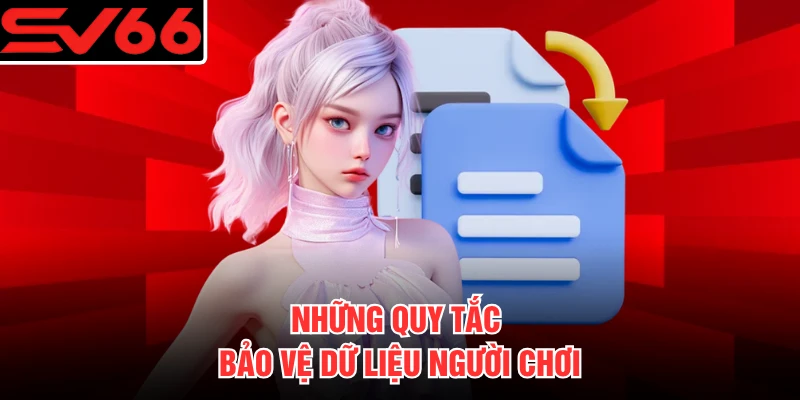 Những quy tắc bảo vệ dữ liệu người chơi